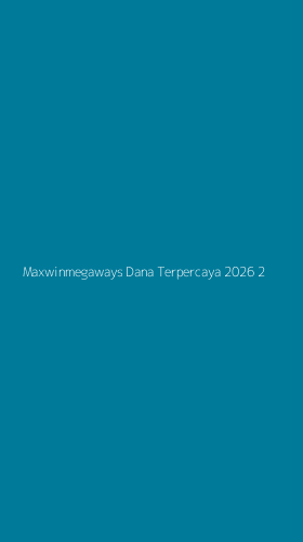 Tampilan Antarmuka Aplikasi Maxwinmegaways Dana Terpercaya 2026 - 2