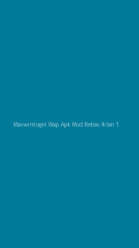 Tampilan Antarmuka Aplikasi Maxwintogel Wap Apk Mod Bebas Iklan - 1
