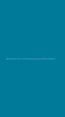 Tampilan Antarmuka Aplikasi Maxwintoto Com Live Streaming Casino Online 24jam - 1