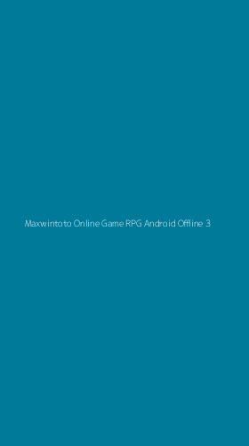 Tampilan Antarmuka Aplikasi Maxwintoto Online Game Rpg Android Offline - 3