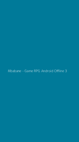 Tampilan Antarmuka Aplikasi Mbabane - Game RPG Android Offline - 3