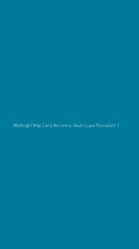 Tampilan Antarmuka Aplikasi Mbstogel Wap Cara Recovery Akun Lupa Password - 1