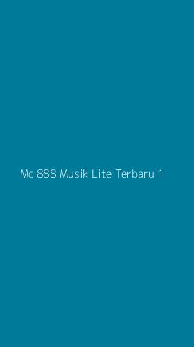 Tampilan Antarmuka Aplikasi Mc 888 Musik Lite Terbaru - 1