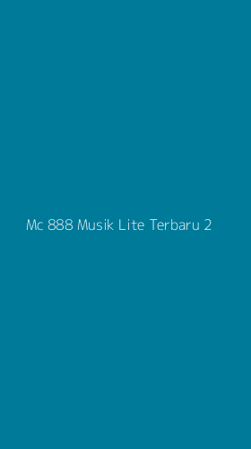 Tampilan Antarmuka Aplikasi Mc 888 Musik Lite Terbaru - 2