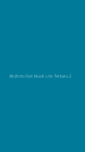 Tampilan Antarmuka Aplikasi Mcdtoto Slot Musik Lite Terbaru - 2