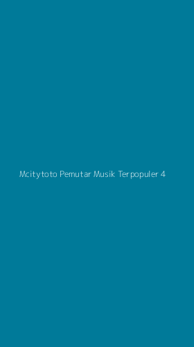 Tampilan Antarmuka Aplikasi Mcitytoto Pemutar Musik Terpopuler - 4