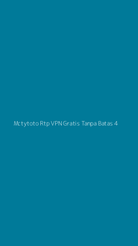 Tampilan Antarmuka Aplikasi Mctytoto Rtp Vpn Gratis Tanpa Batas - 4