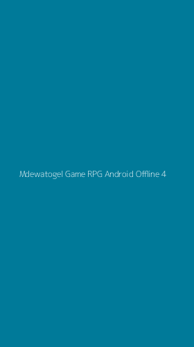 Tampilan Antarmuka Aplikasi Mdewatogel Game Rpg Android Offline - 4