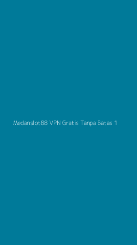 Tampilan Antarmuka Aplikasi Medanslot88 Vpn Gratis Tanpa Batas - 1