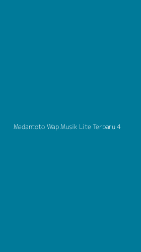 Tampilan Antarmuka Aplikasi Medantoto Wap Musik Lite Terbaru - 4