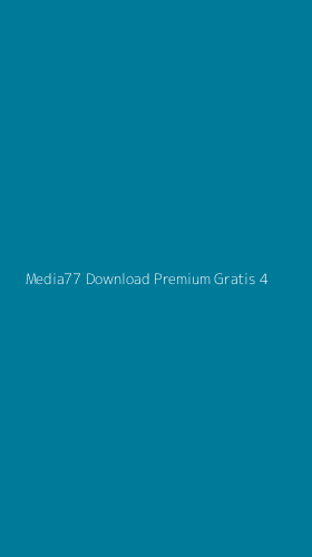 Tampilan Antarmuka Aplikasi Media77 Download Premium Gratis - 4