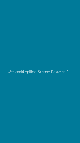 Tampilan Antarmuka Aplikasi Mediaqqid Aplikasi Scanner Dokumen - 2