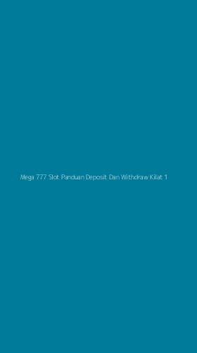 Tampilan Antarmuka Aplikasi Mega 777 Slot Panduan Deposit Dan Withdraw Kilat - 1