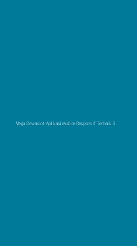 Tampilan Antarmuka Aplikasi Mega Dewaslot Aplikasi Mobile Responsif Terbaik - 3