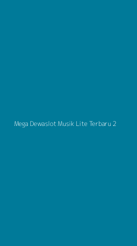 Tampilan Antarmuka Aplikasi Mega Dewaslot Musik Lite Terbaru - 2