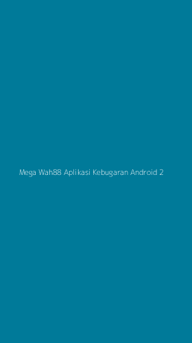 Tampilan Antarmuka Aplikasi Mega Wah88 Aplikasi Kebugaran Android - 2