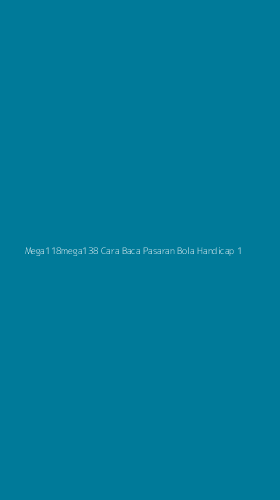 Tampilan Antarmuka Aplikasi Mega118mega138 Cara Baca Pasaran Bola Handicap - 1