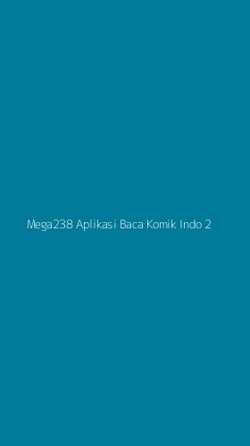 Tampilan Antarmuka Aplikasi Mega238 Aplikasi Baca Komik Indo - 2