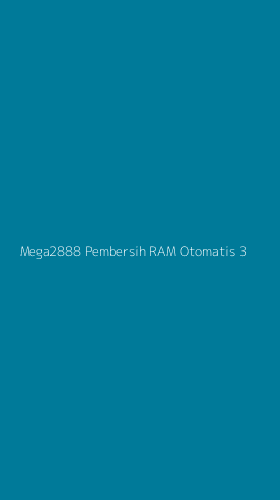 Tampilan Antarmuka Aplikasi Mega2888 Pembersih Ram Otomatis - 3