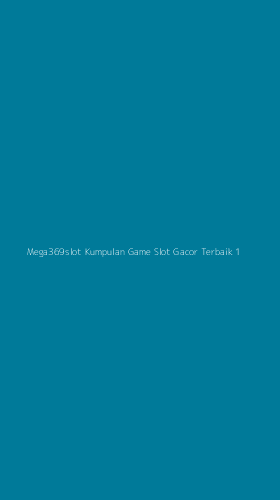 Tampilan Antarmuka Aplikasi Mega369slot Kumpulan Game Slot Gacor Terbaik - 1