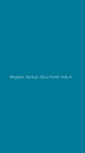 Tampilan Antarmuka Aplikasi Megabet Aplikasi Baca Komik Indo - 4