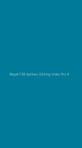 Tampilan Antarmuka Aplikasi Megah138 Aplikasi Editing Video Pro - 4