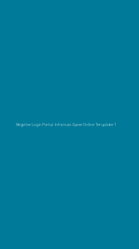 Tampilan Antarmuka Aplikasi Megalive Login Portal Informasi Game Online Terupdate - 1