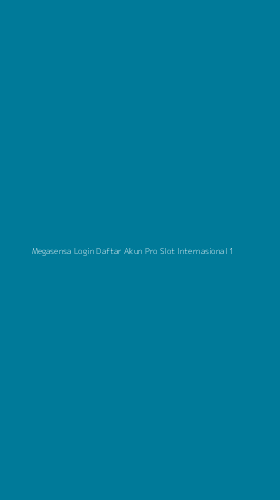 Tampilan Antarmuka Aplikasi Megasensa Login Daftar Akun Pro Slot Internasional - 1