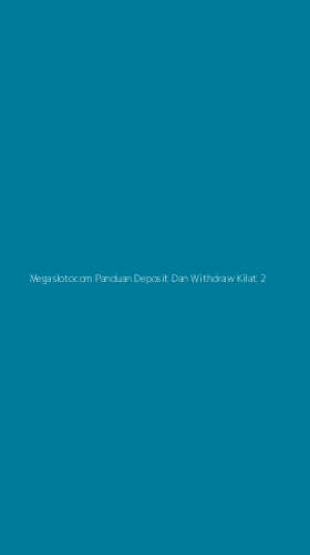 Tampilan Antarmuka Aplikasi Megaslotocom Panduan Deposit Dan Withdraw Kilat - 2