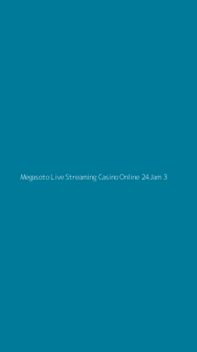 Tampilan Antarmuka Aplikasi Megasoto Live Streaming Casino Online 24jam - 3