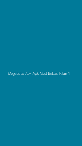 Tampilan Antarmuka Aplikasi Megatoto Apk Apk Mod Bebas Iklan - 1