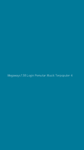 Tampilan Antarmuka Aplikasi Megaways138 Login Pemutar Musik Terpopuler - 4