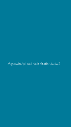 Tampilan Antarmuka Aplikasi Megaxwin Aplikasi Kasir Gratis Umkm - 2