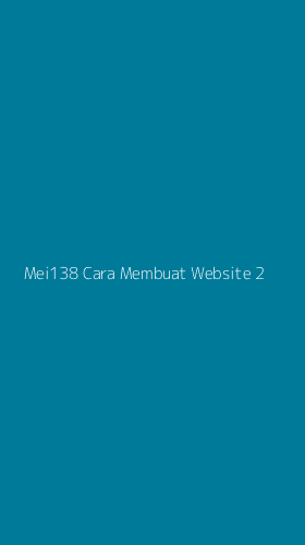 Tampilan Antarmuka Aplikasi Mei138 Cara Membuat Website - 2