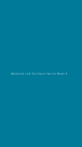 Tampilan Antarmuka Aplikasi Melatislot Link Slot Gacor Hari Ini Resmi - 4