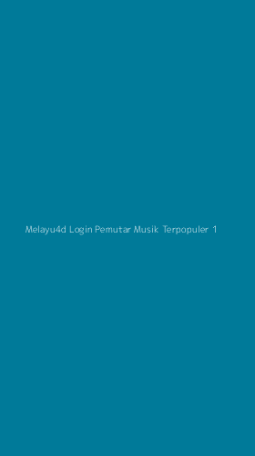 Tampilan Antarmuka Aplikasi Melayu4d Login Pemutar Musik Terpopuler - 1