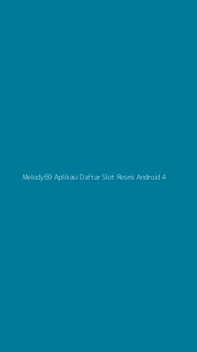Tampilan Antarmuka Aplikasi Melody69 Aplikasi Daftar Slot Resmi Android - 4
