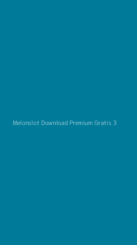 Tampilan Antarmuka Aplikasi Melonslot Download Premium Gratis - 3