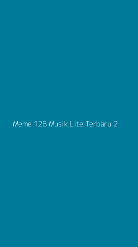 Tampilan Antarmuka Aplikasi Meme 128 Musik Lite Terbaru - 2
