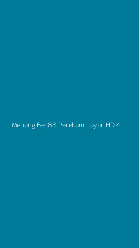 Tampilan Antarmuka Aplikasi Menang Bet88 Perekam Layar Hd - 4