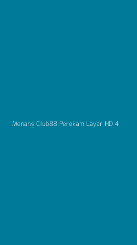 Tampilan Antarmuka Aplikasi Menang Club88 Perekam Layar Hd - 4