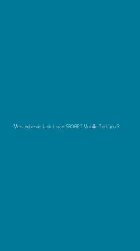 Tampilan Antarmuka Aplikasi Menangbesar Link Login Sbobet Mobile Terbaru - 3