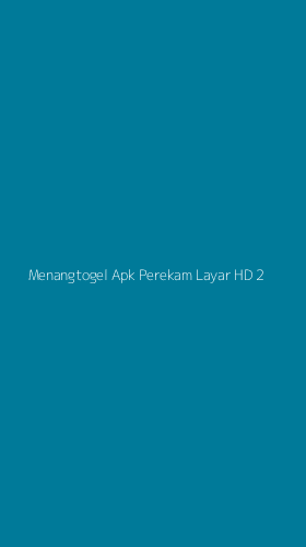 Tampilan Antarmuka Aplikasi Menangtogel Apk Perekam Layar Hd - 2