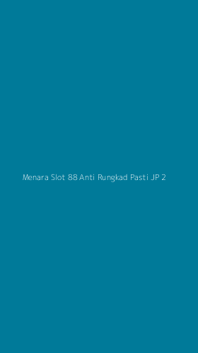 Tampilan Antarmuka Aplikasi Menara Slot 88 Anti Rungkad Pasti Jp - 2