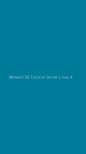 Tampilan Antarmuka Aplikasi Menara138 Tutorial Server Linux - 4
