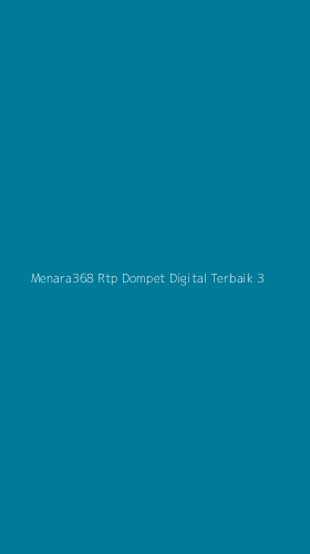 Tampilan Antarmuka Aplikasi Menara368 Rtp Dompet Digital Terbaik - 3