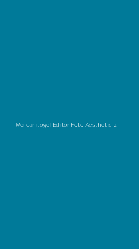 Tampilan Antarmuka Aplikasi Mencaritogel Editor Foto Aesthetic - 2