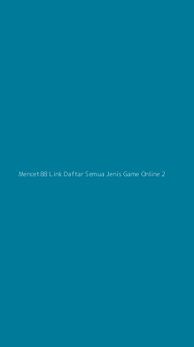 Tampilan Antarmuka Aplikasi Mencet88 Link Daftar Semua Jenis Game Online - 2