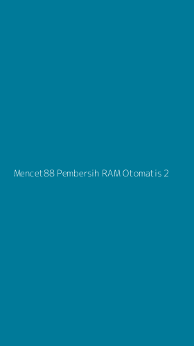 Tampilan Antarmuka Aplikasi Mencet88 Pembersih Ram Otomatis - 2