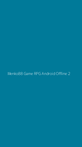 Tampilan Antarmuka Aplikasi Menko88 Game Rpg Android Offline - 2